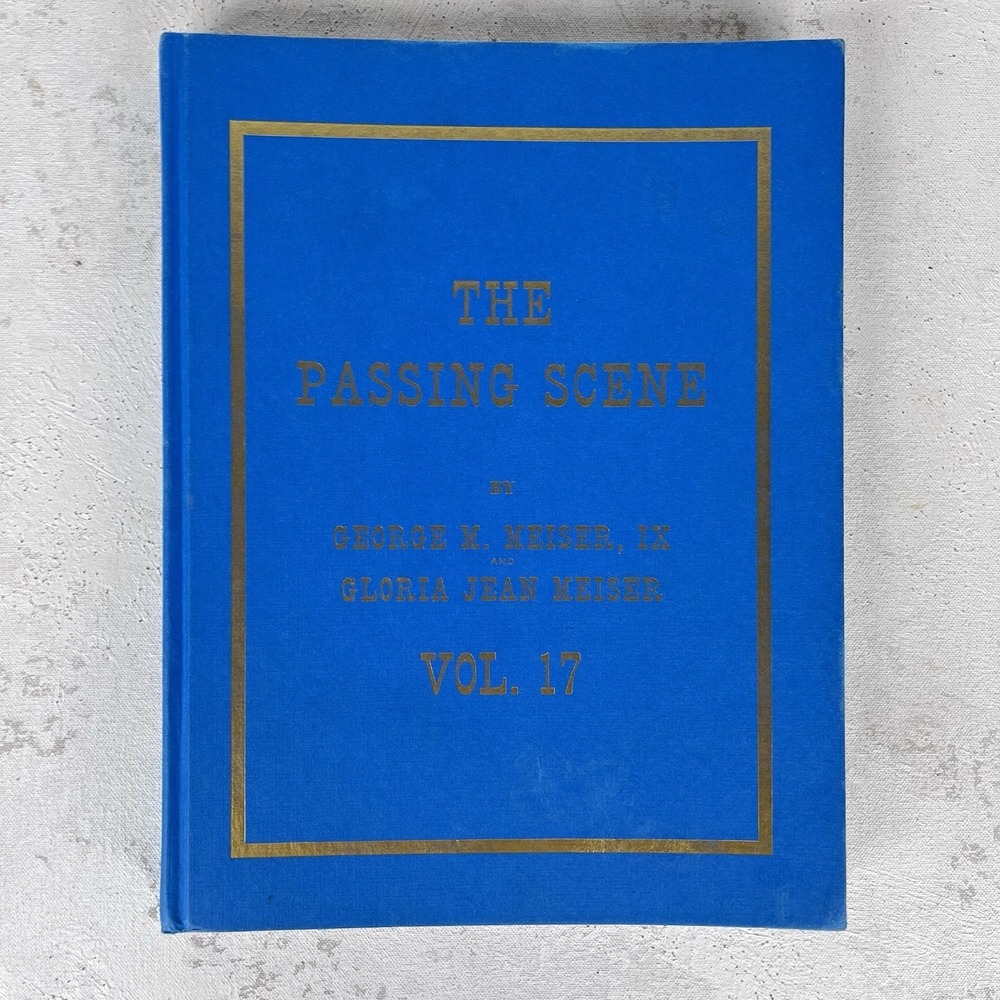 Signed: The Passing Scene Vol 17 George Meiser Berks County Reading PA Autograph